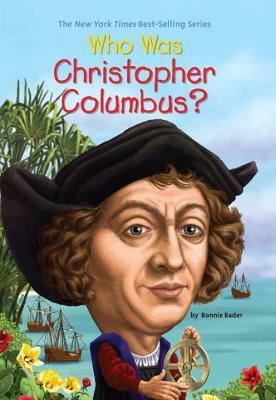 Who Was Christopher Columbus? by Who HQ, Bonnie Bader