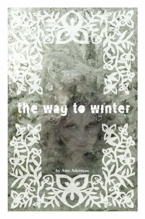 The Way to Winter by Amy Aderman