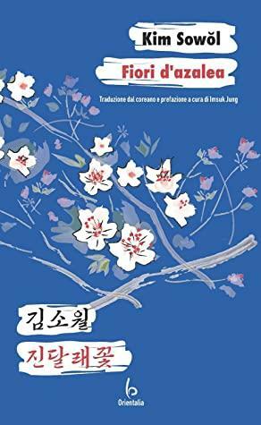 Fiori d'azalea by Kim Sowol, David R. McCann