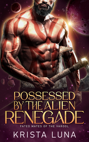 Possessed by the Alien Renegade by Krista Luna