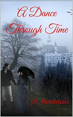 A Dance Through Time by J.P. Reedman