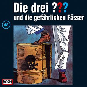 Die drei ??? und die gefährlichen Fässer (Die drei Fragezeichen, #47). by G.H. Stone