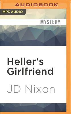 Heller's Girlfriend by Jd Nixon