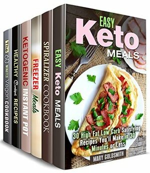 Easy and Healthy Meals Box Set (6 in 1): Over 200 Quick and Stress-Free Keto, Spiralizer, Freezer, Instant Pot and Other Recipes (No-Fuss Recipes) by Claire Rodgers, Mary Goldsmith, Mindy Preston, Sheila Fuller