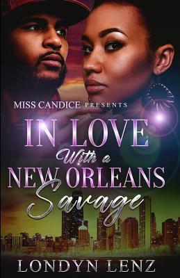 In Love with a New Orleans Savage by Londyn Lenz