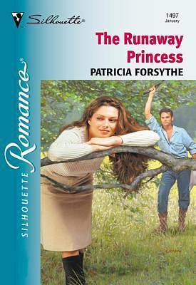 THE RUNAWAY PRINCESS by Patricia Forsythe, Patricia Forsythe