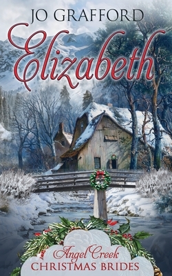 Elizabeth by Jo Grafford, Angel Creek Christmas Brides