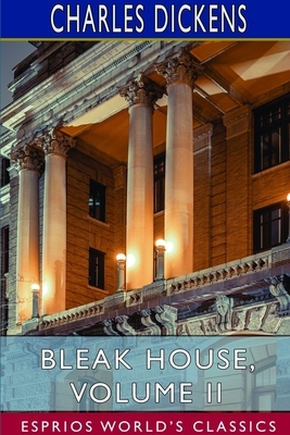 Bleak House, Volume II by Charles Dickens