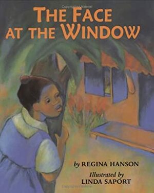 The Face at the Window by Regina Hanson, Linda Saport