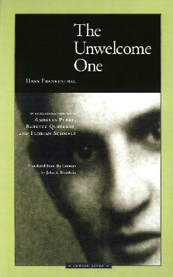 The Unwelcome One: Returning Home from Auschwitz by Hans Frankenthal