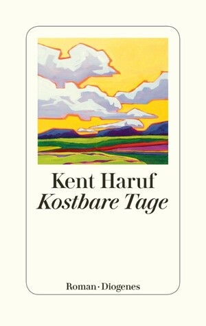 Kostbare Tage by Kent Haruf