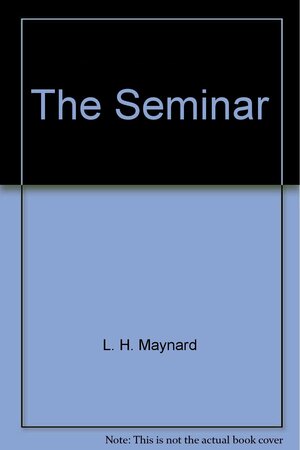 The Seminar by M.P.N. Sims, L.H. Maynard