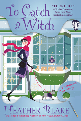 To Catch a Witch: A Wishcraft Mystery by Heather Blake