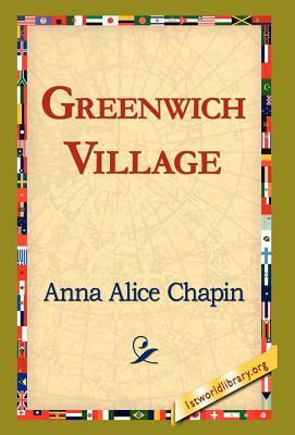 Greenwich Village by Anna Alice Chapin