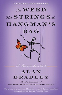 The Weed That Strings the Hangman's Bag: A Flavia de Luce Novel by Alan Bradley