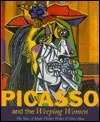Picasso & The Weeping Women: The Years of Marie-Thérese Walter & Dora Maar by Judi Freeman