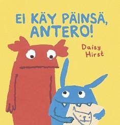 Ei käy päinsä, Antero! by Daisy Hirst, Kalle Nuuttila