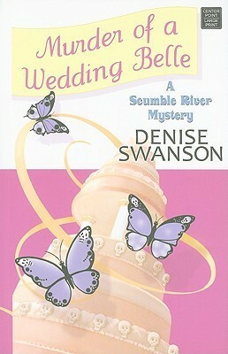 Murder of a Wedding Belle: A Scumble River Mystery by Denise Swanson