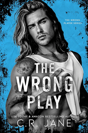 The Wrong Play by C.R. Jane