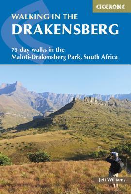 Walking in the Drakensberg: 75 Day Walks in the Maloti-Drakensburg Park, South Africa by Jeff Williams