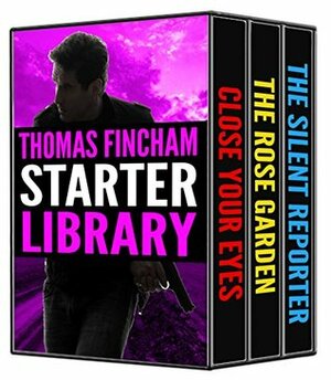 Thomas Fincham Starter Library: Close Your Eyes, The Rose Garden, & The Silent Reporter by Thomas Fincham