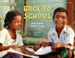 Back to School: A Global Journey by John D. Ivanko, Maya Ajmera