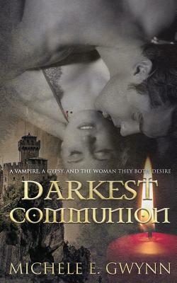 Darkest Communion by Michele E. Gwynn