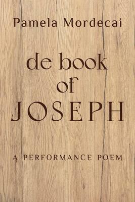 De Book of Joseph by Pamela Mordecai