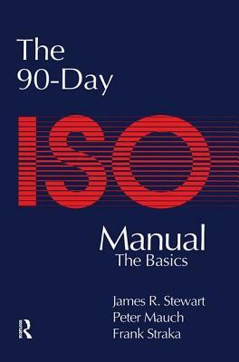 The 90-Day ISO 9000 Manual by Peter Mauch