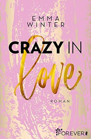 Crazy in Love: Roman by Emma Winter