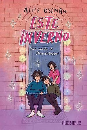 Este inverno: Uma novela de Heartstopper by Guilherme Miranda, Alice Oseman
