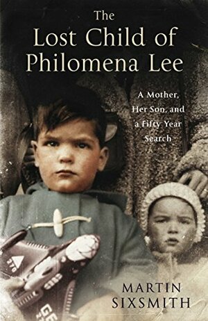 The Lost Child of Philomena Lee by Martin Sixsmith