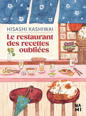 Le restaurant des recettes oubliées by Hisashi Kashiwai