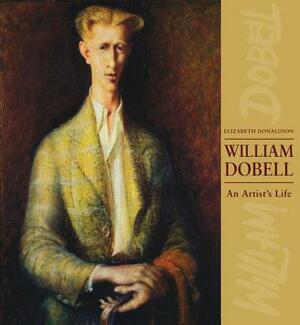 William Dobell: An Artist's Life by Elizabeth Donaldson