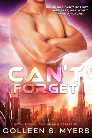 Can't Forget by Colleen S. Myers