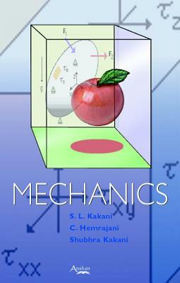 Mechanics by Shubhra Kakani, S. L. Kakani, C. Hemrajani