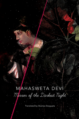 Mirror of the Darkest Night by Mahasweta Devi