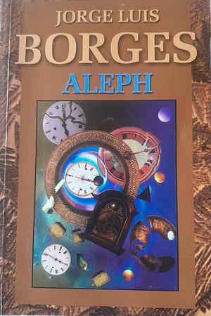 Aleph by Jorge Luis Borges