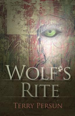 Wolf's Rite by Terry Persun