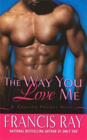 The Way You Love Me by Francis Ray