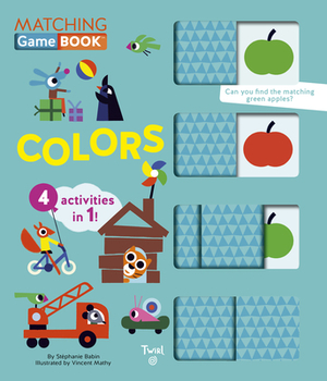 Colors Matching Game Book: 4 Activities in 1! by Stéphanie Babin