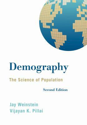 Demography: The Science of Population by Vijayan K. Pillai, Jay Weinstein