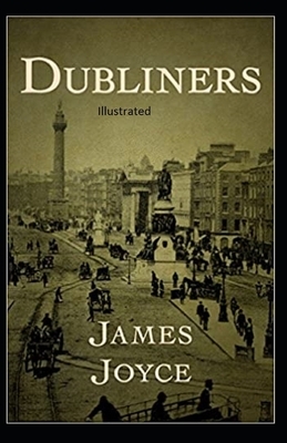 Dubliners Illustrated by James Joyce