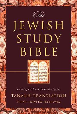 The Jewish Study Bible: featuring The Jewish Publication Society TANAKH Translation by Michael Fishbane, Marc Zvi Brettler, Adele Berlin, Adele Berlin