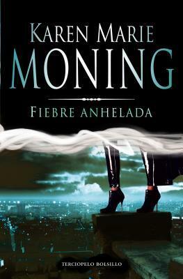 Fiebre Anhelada by Karen Marie Moning, Scheherezade Surià