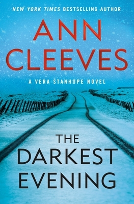 The Darkest Evening: A Vera Stanhope Novel by Ann Cleeves