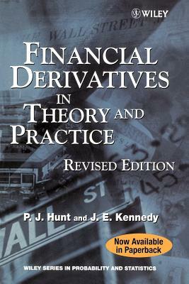 Financial Derivatives in Theory and Practice by Joanne Kennedy, Philip Hunt