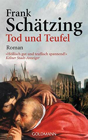 Tod und Teufel by Frank Schätzing