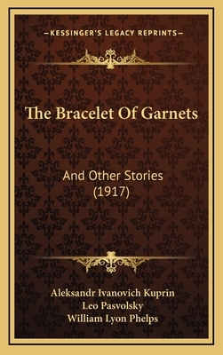 The Bracelet Of Garnets: And Other Stories (1917) by Aleksandr Kuprin