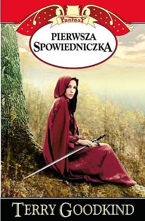 Pierwsza spowiedniczka by Terry Goodkind